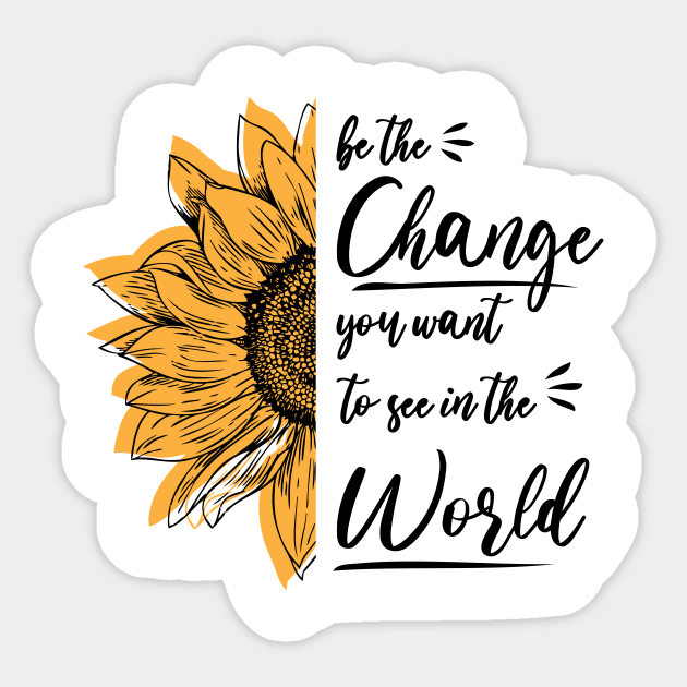 Be The Change You Want To See In The World, Motivational, Quote Sticker by printalpha-art